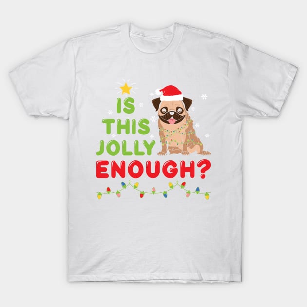 Is this Jolly Enough ? Cute Dog & Christmas lamps T-Shirt by Bam-the-25th